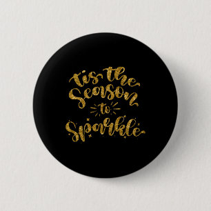 Tis The Season To Sparkle Gold Faux Glitter T Shir 6 Cm Round Badge