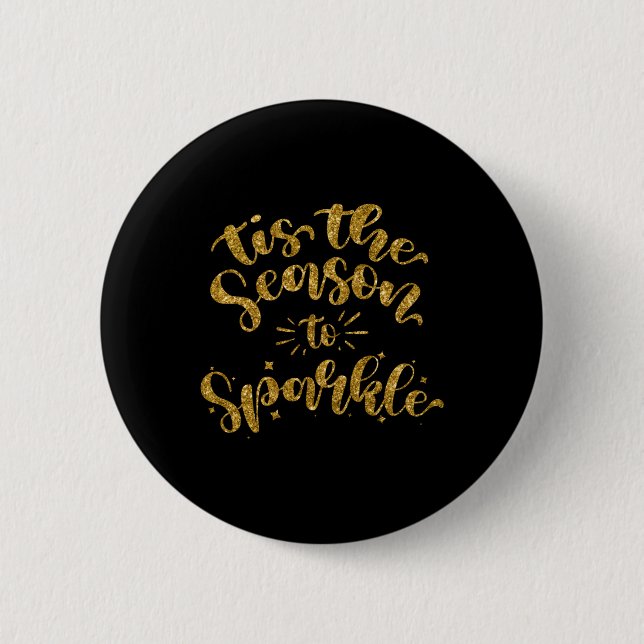Tis The Season To Sparkle Gold Faux Glitter T Shir 6 Cm Round Badge (Front)