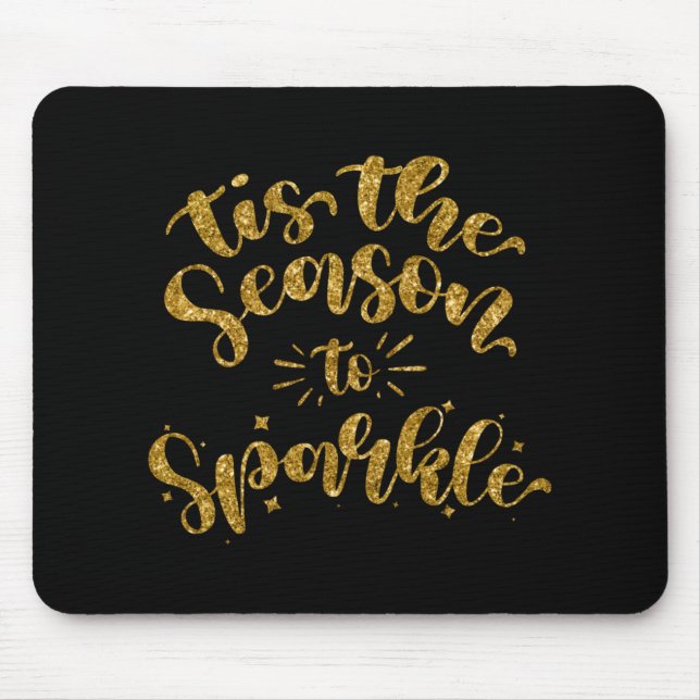 Tis The Season To Sparkle Gold Faux Glitter T Shir Mouse Mat (Front)