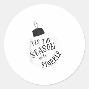 Tis The Season To Sparkle Holiday Cute Fun Classic Round Sticker