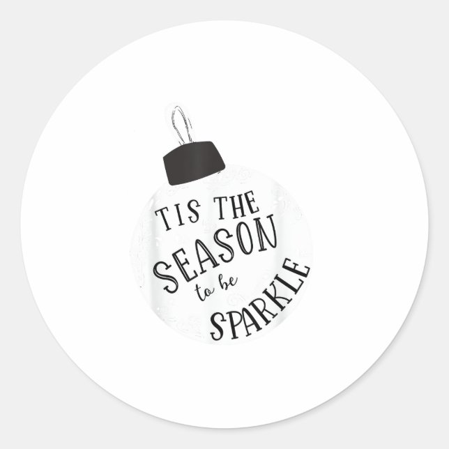 Tis The Season To Sparkle Holiday Cute Fun Classic Round Sticker (Front)