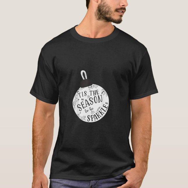 Tis The Season To Sparkle Holiday Cute Fun T-Shirt (Front)