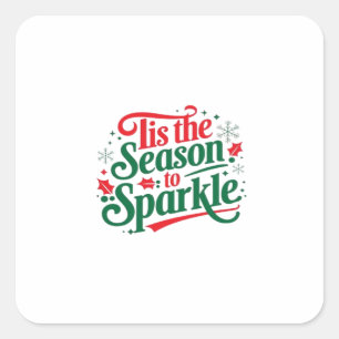 Tis The Season To Sparkle Square Sticker