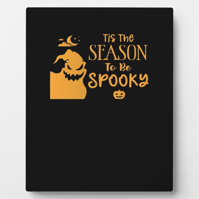 Tis The Season To Spooky Halloween Sarcastic Funny Plaque (Front)