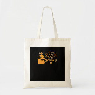 Tis The Season To Spooky Halloween Sarcastic Funny Tote Bag