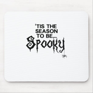 Tis The Season To Spooky Mouse Mat