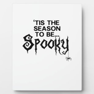 Tis The Season To Spooky Plaque