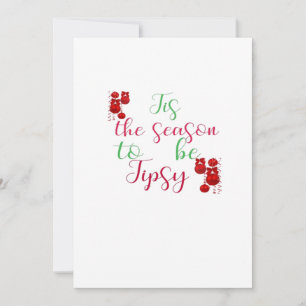 Tis The Season To Tipsy Christmas Holiday Card