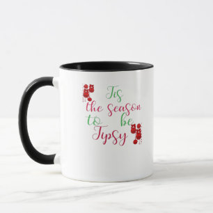 Tis The Season To Tipsy Christmas Mug