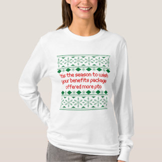 'Tis The Season To Wish Your Benefits - Work Humou T-Shirt