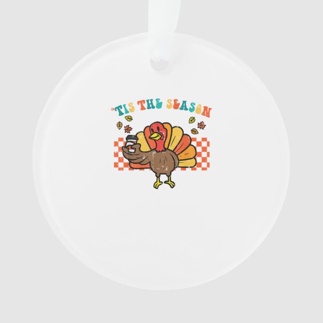 Tis The Season Turkey Coffee Thanksgiving Fall Men Ornament (Front)