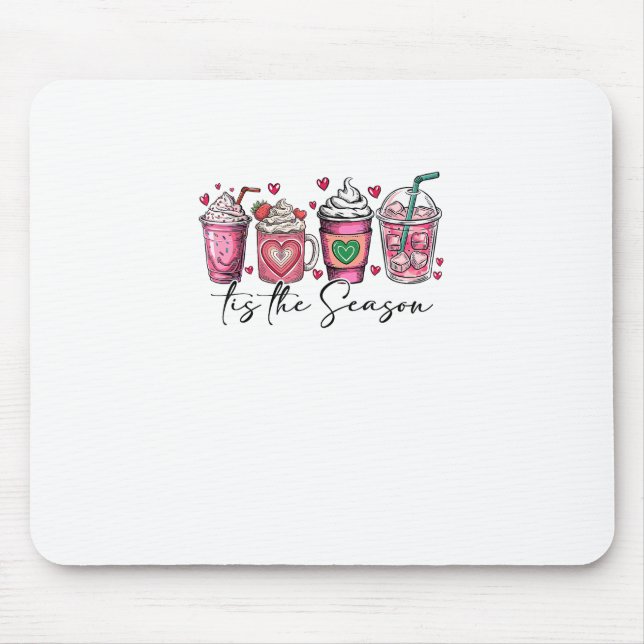 Tis The Season Valentines Day Coffee Drink Valenti Mouse Mat (Front)