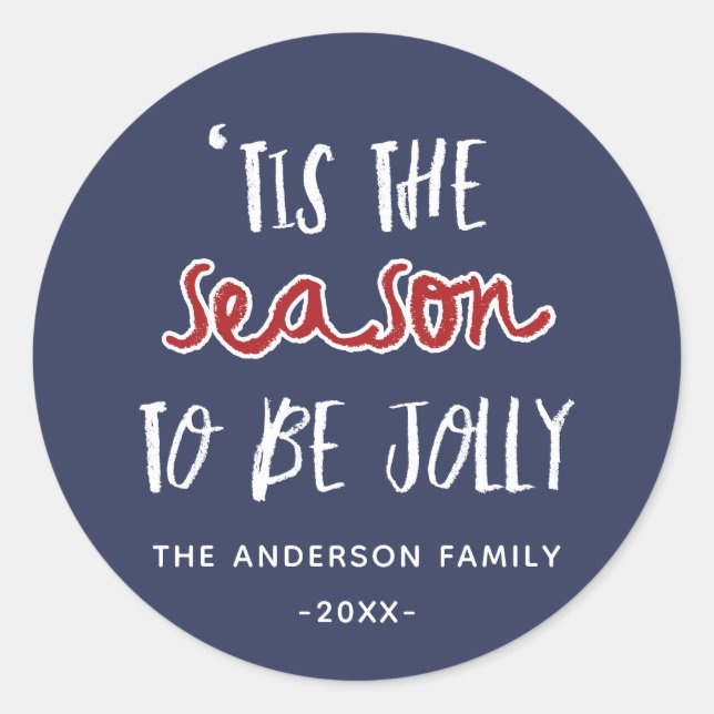 'Tis the seasons holiday Christmas Classic Round Sticker (Front)
