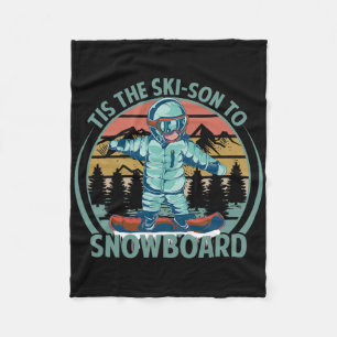 Tis The Ski-son To Snowboard - Snowboarding - Snow Fleece Blanket