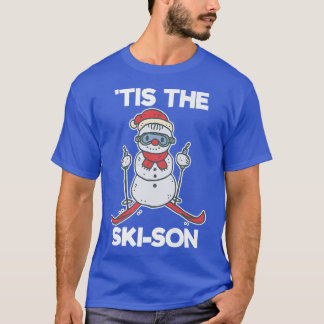 Tis The Skison Funny Skiing Snowman Christmas Seas T-Shirt