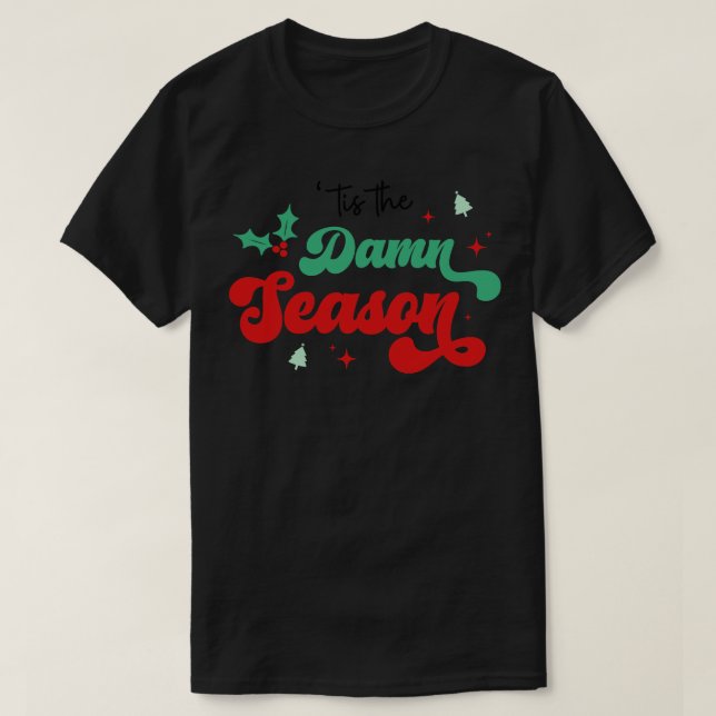 Tis theSeason T-Shirt (Design Front)