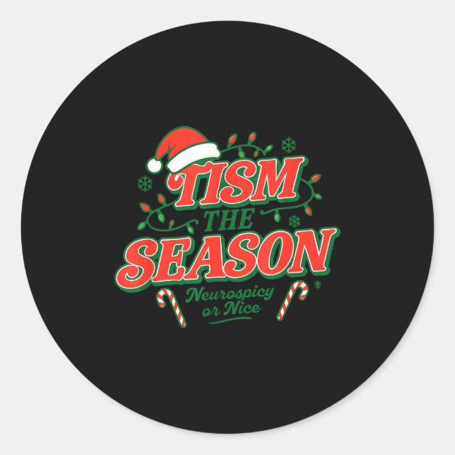 Tism The Season Neuroscy Or Nice  Classic Round Sticker (Front)