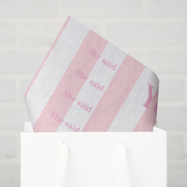 Tissue Paper Pink & White Stripe She said Yes! (Gift Bag)