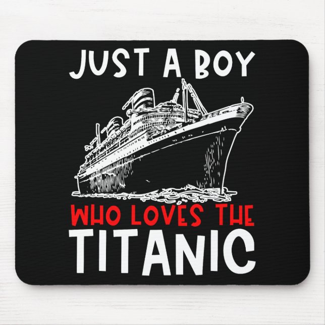 Titanic Just A Boy History Buff Gift Mouse Mat (Front)