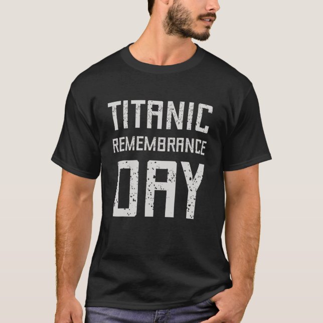 Titanic Remembrance Day T-Shirt (Front)