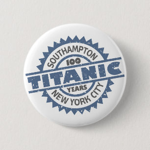 Titanic Sinking 100 Year Anniversary 6 Cm Round Badge