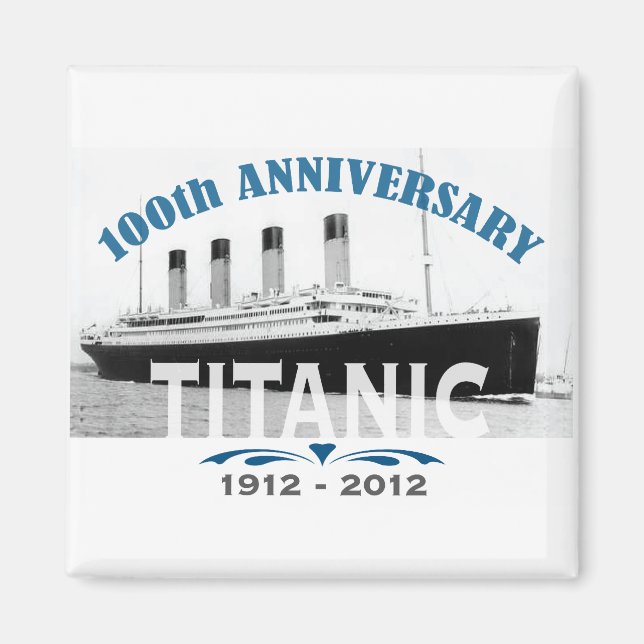Titanic Sinking 100 Year Anniversary Magnet (Front)