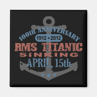 Titanic Sinking 100 Year Anniversary Magnet
