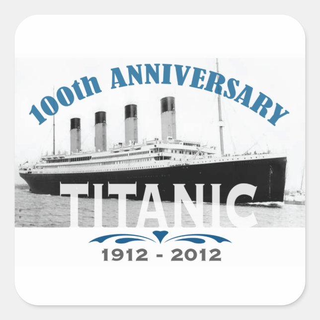 Titanic Sinking 100 Year Anniversary Square Sticker (Front)