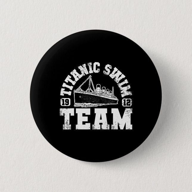 Titanic Swim Team - Funny And Tragic Swimming And  6 Cm Round Badge (Front)