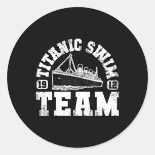Titanic Swim Team - Funny And Tragic Swimming And Classic Round Sticker