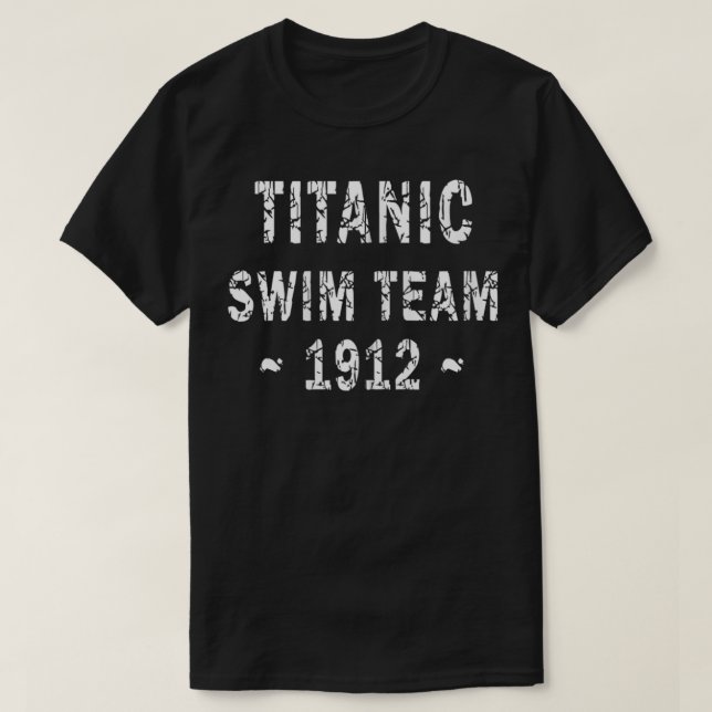 Titanic Swim Team Sports Nautical Cruise Humour Zi T-Shirt (Design Front)