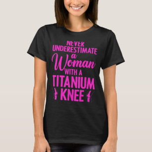 Titanium Knee Surgery For Women Knee Recovery 3 T-Shirt