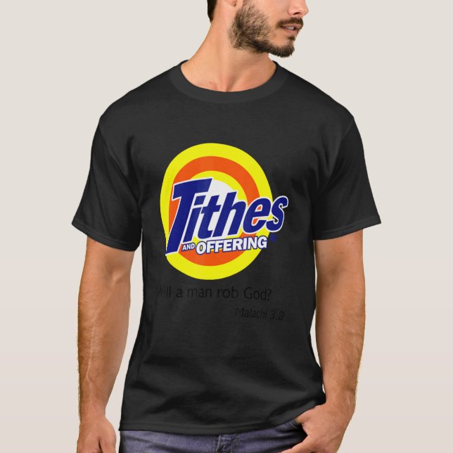 Tithes And Offering Will A Man Rob God T-Shirt (Front)