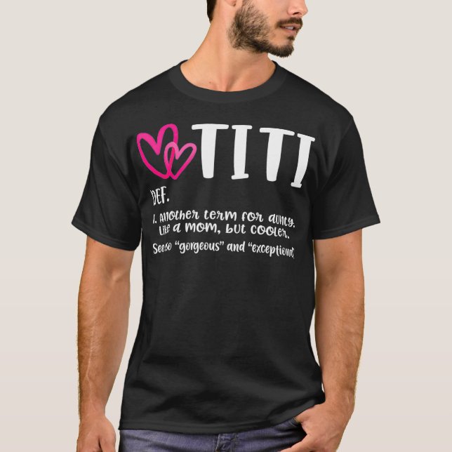 Titi Definition Best Aunt Ever Gift For Grandma Gi T-Shirt (Front)