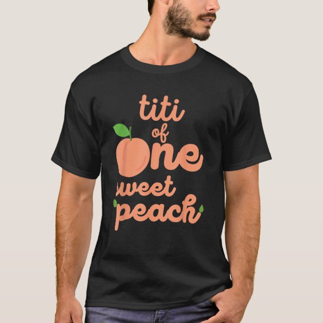 Titi First Birthday One Sweet Peach Bday Family Ma T-Shirt (Front)