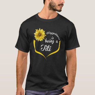 Titi Gift Happiness Is Being A Titi T Shirt