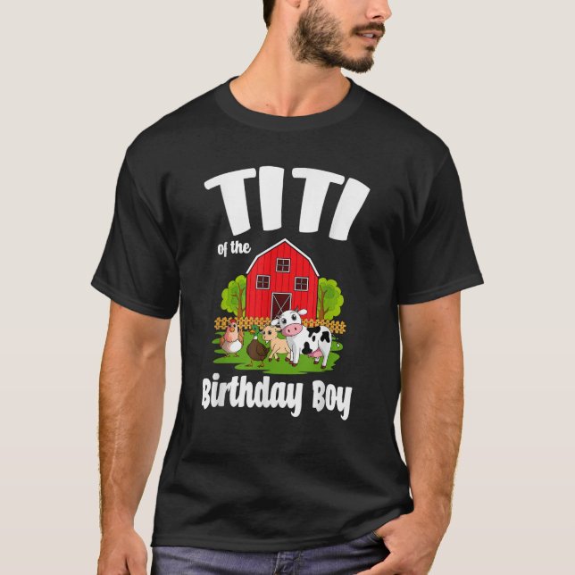 Titi Of The Birthday Boy Farm Animal Bday Party Ce T-Shirt (Front)