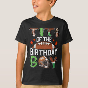 Titi Of The Birthday Boy Game Day Football  T-Shirt