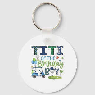 Titi Of The Birthday Boy Hole In One Golf Sport Key Ring