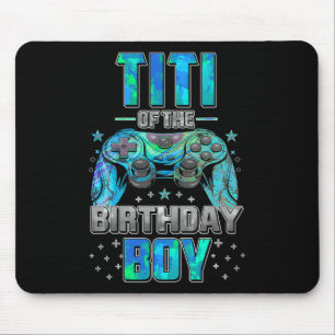 Titi Of The Birthday Boy Matching Video Game Birth Mouse Mat