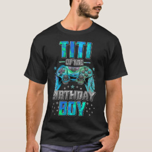 Titi Of The Birthday Boy Matching Video Game Birth T-Shirt