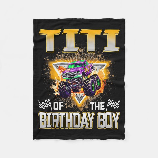 Titi Of The Birthday Boy Monster Truck Birthday Fa Fleece Blanket (Front)