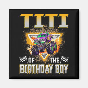 Titi Of The Birthday Boy Monster Truck Birthday Fa Magnet