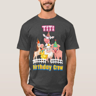 Titi Of The Birthday Crew Farmer Farm Animals Matc T-Shirt