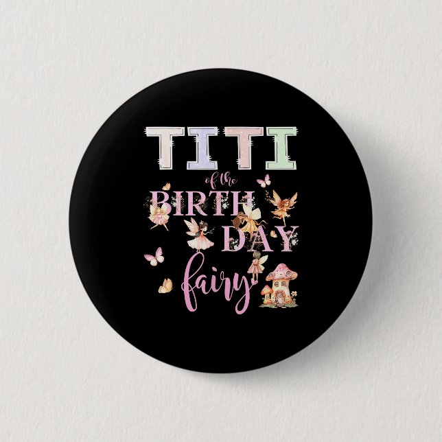 Titi Of The Birthday Fairy Birthday Girl Magical F 6 Cm Round Badge (Front)