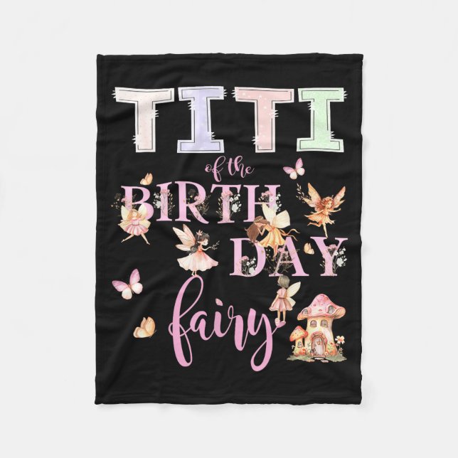 Titi Of The Birthday Fairy Birthday Girl Magical F Fleece Blanket (Front)