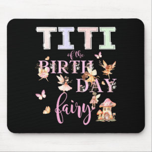 Titi Of The Birthday Fairy Birthday Girl Magical F Mouse Mat