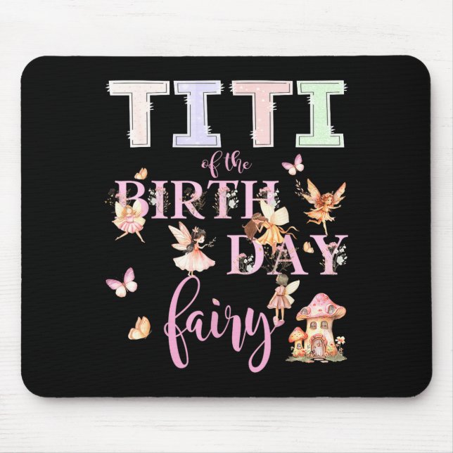 Titi Of The Birthday Fairy Birthday Girl Magical F Mouse Mat (Front)