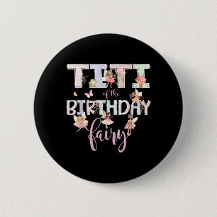 Titi Of The Birthday Fairy Magical Birthday Girl 6 Cm Round Badge