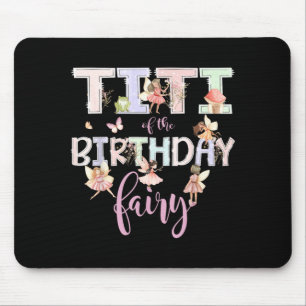 Titi Of The Birthday Fairy Magical Birthday Girl Mouse Mat
